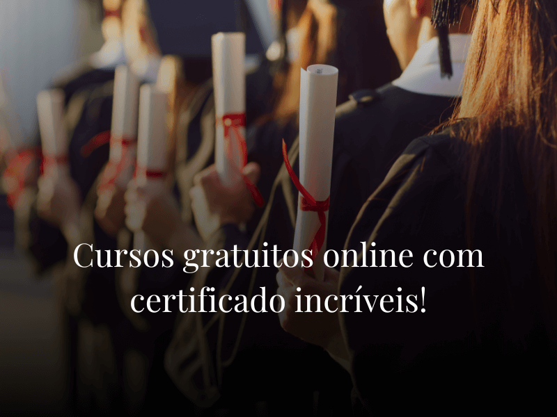 Cursos gratuitos online com certificado incríveis!