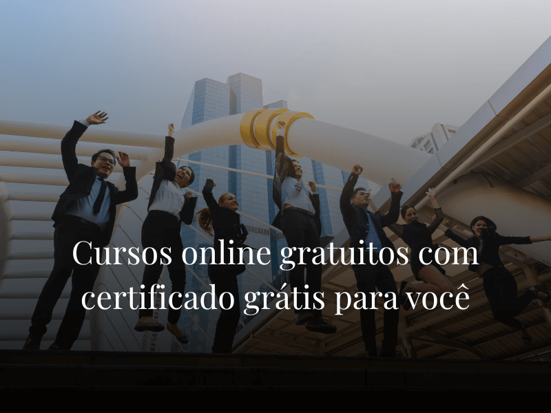 Cursos online gratuitos com certificado grátis para você