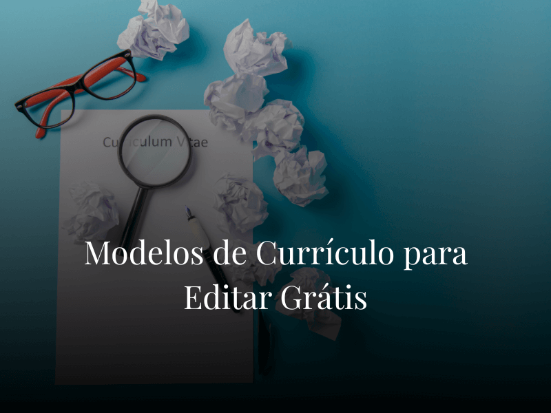 Modelos de Currículo para Editar Grátis